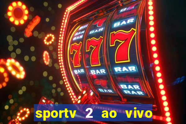 sportv 2 ao vivo mega canal